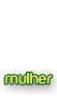 MULHER